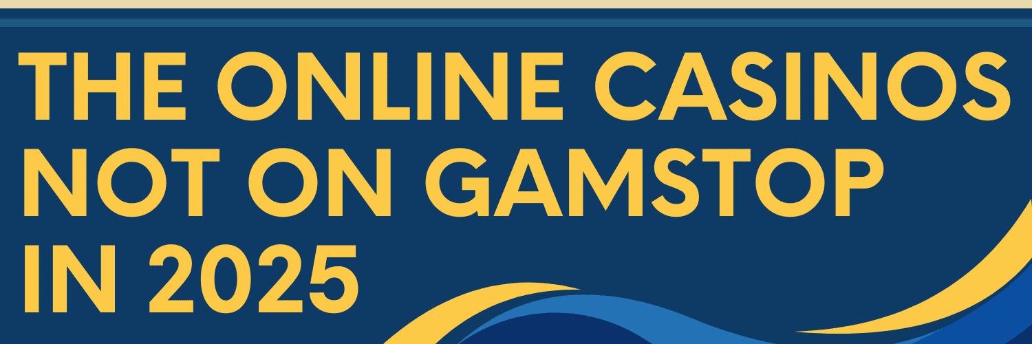 Exploring Casinos Not Registered to GamStop A New Horizon for Players